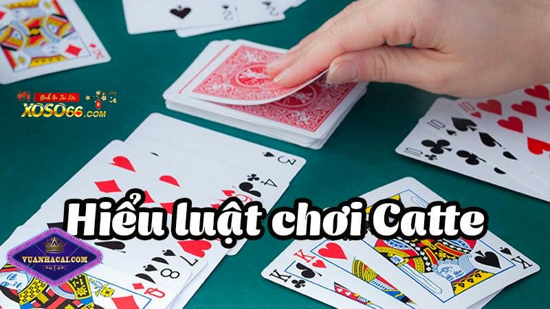 Luật chơi bài Cát tê Xoso66 cơ bản cần nắm rõ