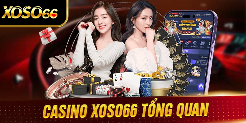 Tổng quan về sảnh cược Casino tại nền tảng