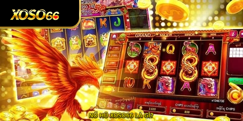 NỔ HŨ XOSO66 là gì?